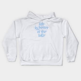 Life is Better at the Lake Kids Hoodie